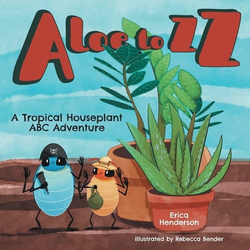 Aloe to ZZ A Tropical Houseplant ABC Adventure