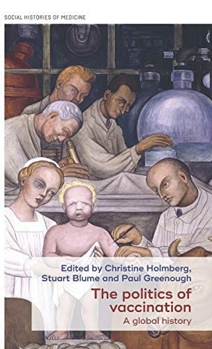 The Politics of Vaccination : A Global History