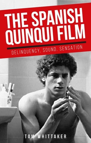 The Spanish Quinqui Film Delinquency, Sound, Sensation