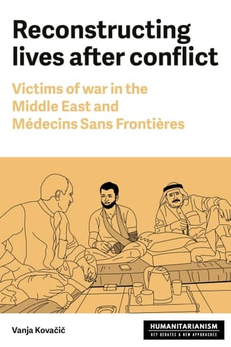 Reconstructing Lives Victims of War in the Middle East and Médecins Sans Frontières