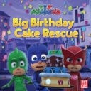 Big Birthday Cake Rescue A PJ Masks picture book