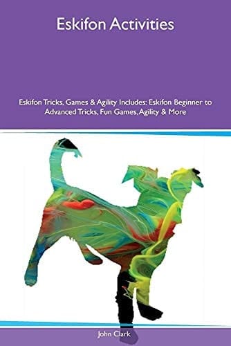 Eskifon Activities Eskifon Tricks, Games & Agility Includes: Eskifon Beginner to Advanced Tricks, Fun Games, Agility & More