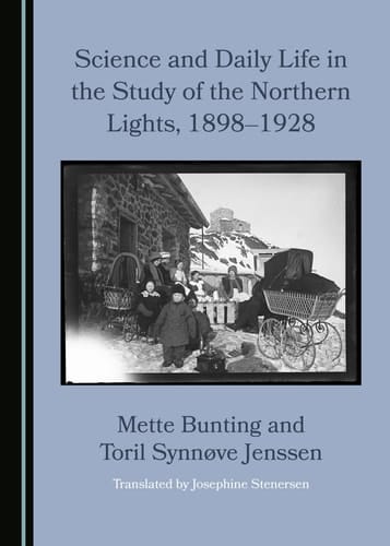 Science and Daily Life in the Study of the Northern Lights, 1898-1928