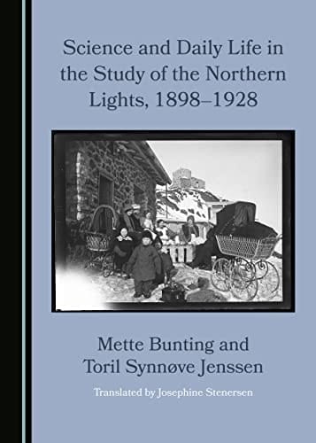 Science and Daily Life in the Study of the Northern Lights, 1898â "1928