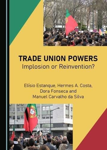 Trade Union Powers Implosion Or Reinvention?