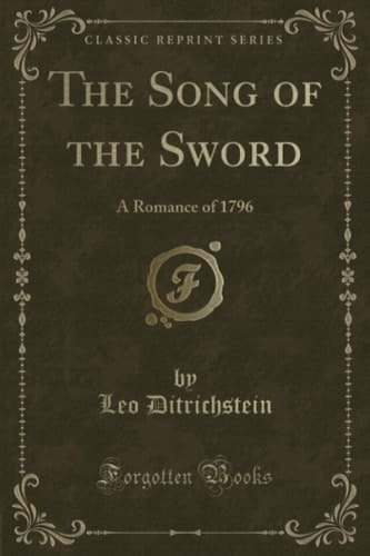 The Song of the Sword A Romance of 1796 (Classic Reprint)