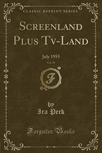 Screenland Plus Tv-Land, Vol. 59 July 1955 (Classic Reprint)