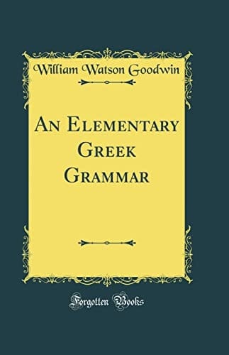 An Elementary Greek Grammar (Classic Reprint)
