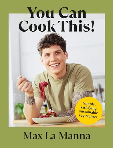 You Can Cook This! Simple, Sustainable, Satisfying Recipes