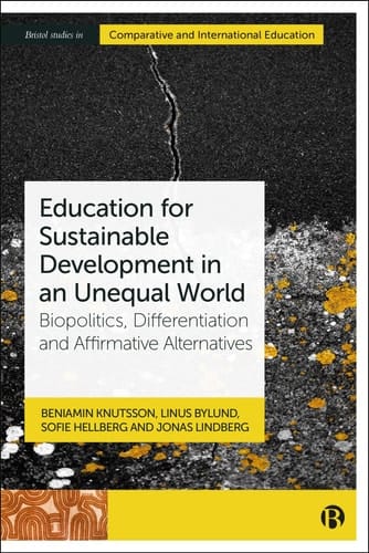 Education for Sustainable Development in an Unequal World Biopolitics, Differentiation and Affirmative Alternatives