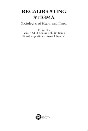 Recalibrating Stigma Sociologies of Health and Illness