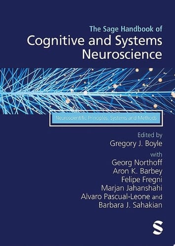 The Sage Handbook of Cognitive and Systems Neuroscience Neuroscientific Principles, Systems and Methods