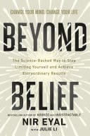 Beyond Belief The Science-Backed Way to Stop Limiting Yourself and Achieve Extraordinary Results