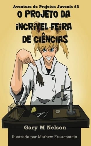 O Projeto Da Incrível Feira de Ciências