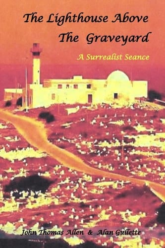 The Lighthouse Above the Graveyard A Surrealist Seance