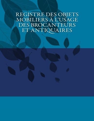 Registre des Objets Mobiliers à l'usage des Brocanteurs et Antiquaires