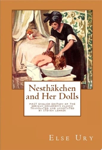 Nesthäkchen and Her Dolls First English edition of the German Children’s Classic Translated and annotated by Steven Lehrer