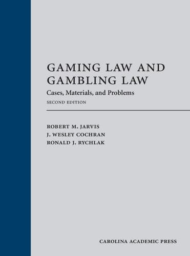 Gaming Law and Gambling Law Cases, Materials, and Problems