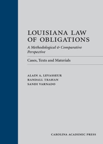 Louisiana Law of Obligations: A Methodological & Comparative Perspective: Cases, Texts and Materials