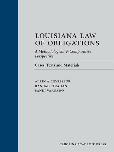Louisiana Law of Obligations (Paperback) A Methodological and Comparative Perspective: Cases, Texts and Materials