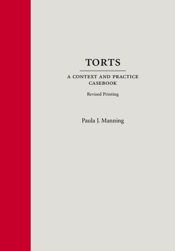 Torts: A Context and Practice Casebook, Revised Printing