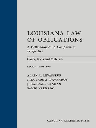 Louisiana Law of Obligations A Methodological & Comparative Perspective Cases, Texts and Materials