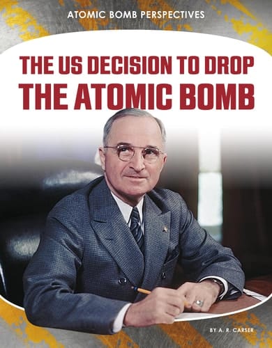 The US Decision to Drop the Atomic Bomb