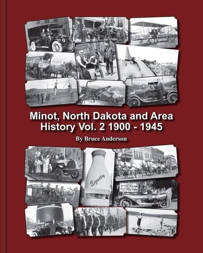 Minot, North Dakota and Area History, Vol. 2, 1900-1949