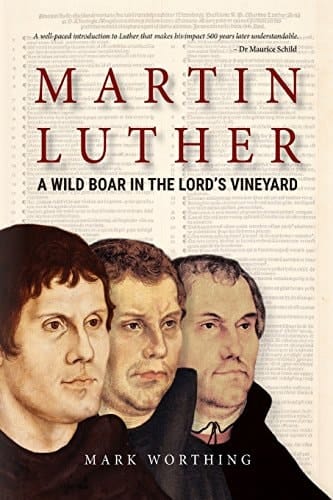 Martin Luther A Wild Boar in the Lord's Vineyard