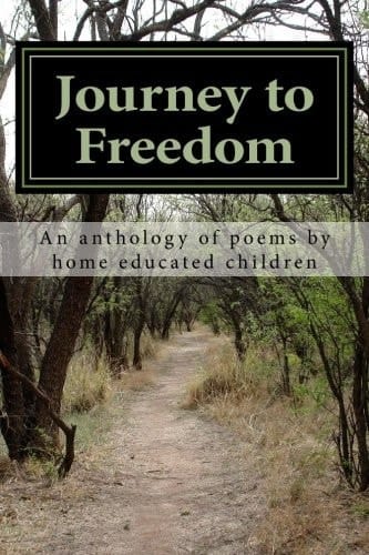 Journey to Freedom: An anthology of poems by home educated children