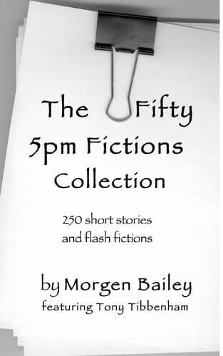 The Fifty 5pm Fictions Collection 250 Flash Fictions and Short Stories