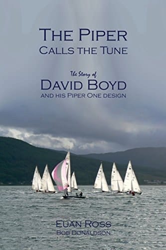 The Piper Calls the Tune The Story of David Boyd Frina and His Piper One Design