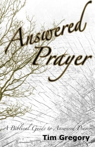 Answered Prayer A Biblical Guide to Answered Prayer