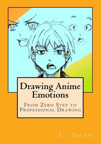 Drawing Anime Emotions From Zero Step to Professional Drawing