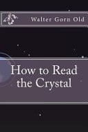 How to Read the Crystal