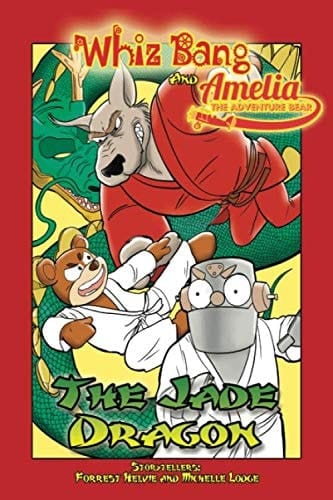 Whiz Bang and Amelia the Adventure Bear The Jade Dragon