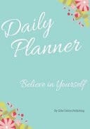 Believe in Yourself Planner Achieve Your Daily Goals, Targets and Successes