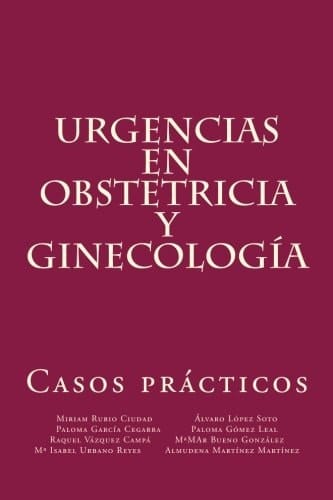Urgencias en Obstetricia y GinecologíA. Casos Prácticos