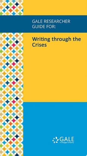Gale Researcher Guide for: Writing through the Crises