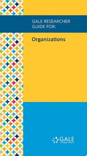 Gale Researcher Guide for: Organizations