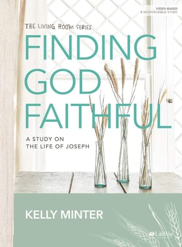 Finding God Faithful - Bible Study Book A Study on the Life of Joseph