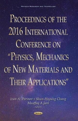 Proceedings of the 2016 International Conference on "Physics, Mechanics of New Materials and Their Applications"