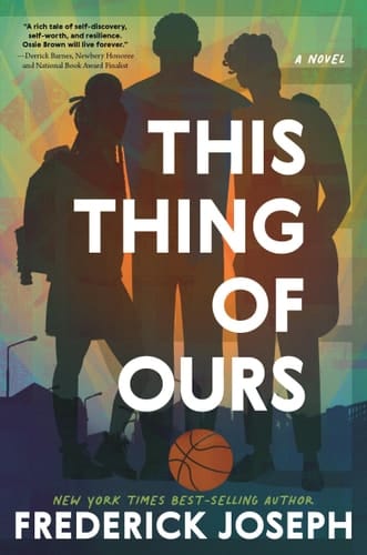 This Thing of Ours (a Coming-Of-Age Young Adult Novel That Confronts Racism, Classism, Homophobia, and Book Banning)