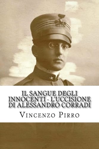Il Sangue Degli Innocenti - l'uccisione Di Alessandro Corradi