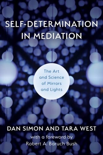 Self-Determination in Mediation The Art and Science of Mirrors and Lights