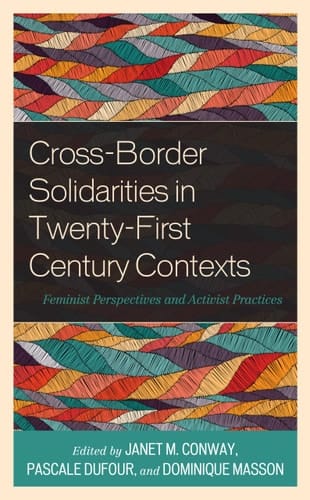 Cross-Border Solidarities in Twenty-First Century Contexts Feminist Perspectives and Activist Practices
