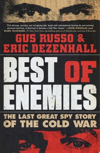 Best of Enemies The Last Great Spy Story of the Cold War