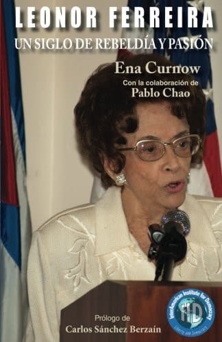 Leonor Ferreira Un Siglo de Rebeldía y Pasión