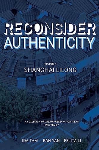 Reconsidering Authenticity Volume 2 Shanghai Lilong