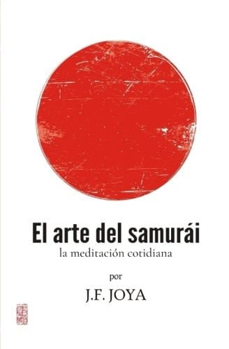 El Arte Del Samurái La Meditación Cotidiana